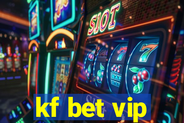 kf bet vip