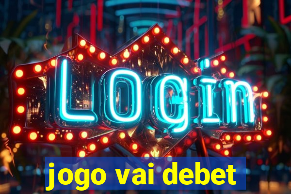 jogo vai debet