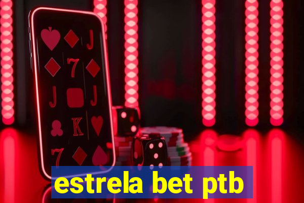 estrela bet ptb