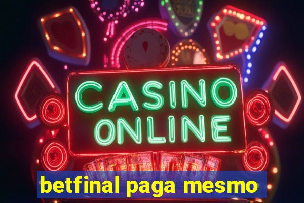 betfinal paga mesmo