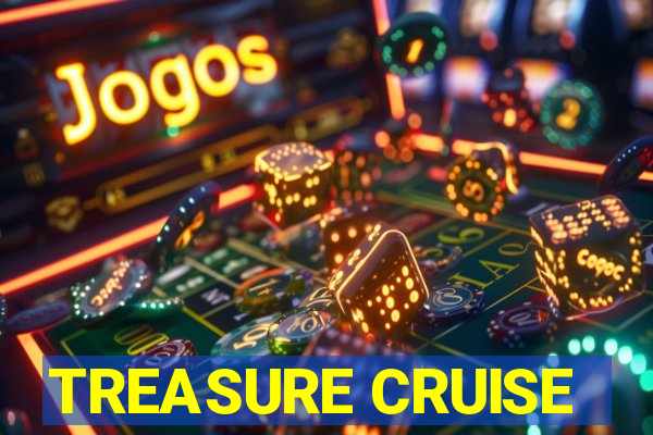 TREASURE CRUISE