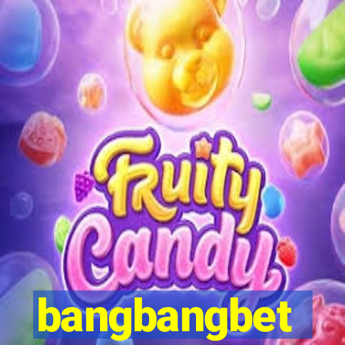 bangbangbet