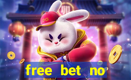 free bet no deposit required