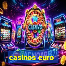 casinos euro