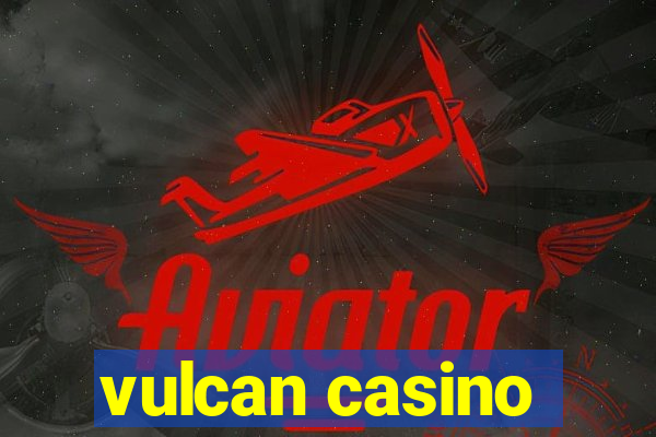 vulcan casino