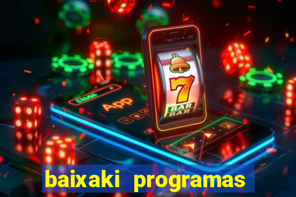 baixaki programas gratis para pc windows 7