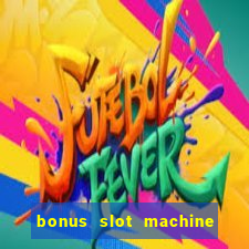 bonus slot machine tipi disponibili