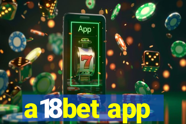 a18bet app