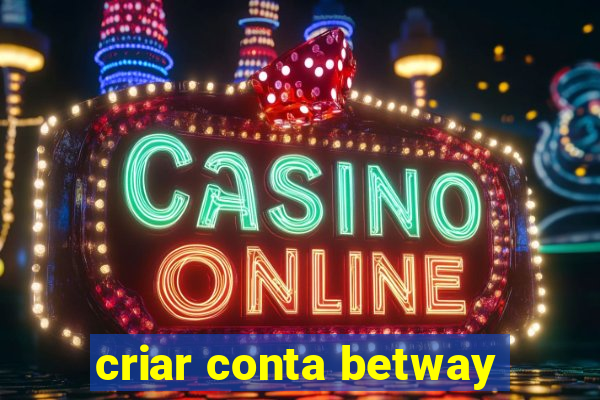 criar conta betway