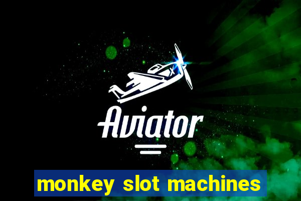 monkey slot machines