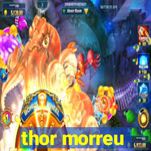 thor morreu