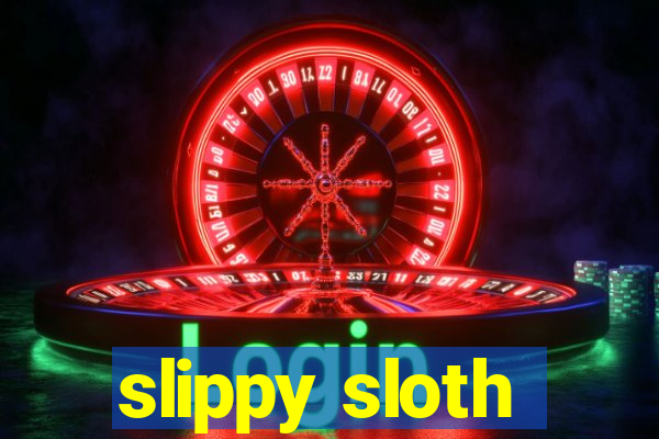 slippy sloth