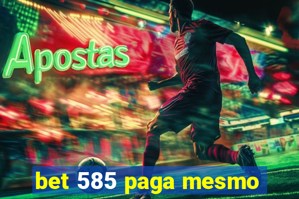 bet 585 paga mesmo