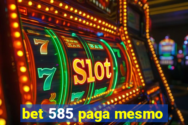 bet 585 paga mesmo