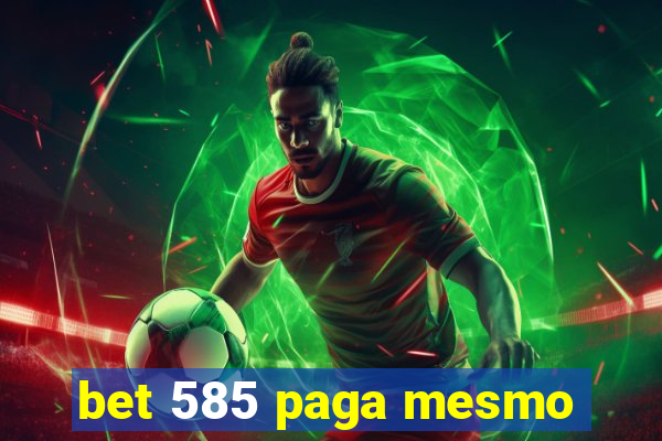 bet 585 paga mesmo