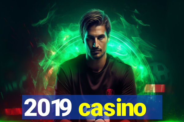 2019 casino