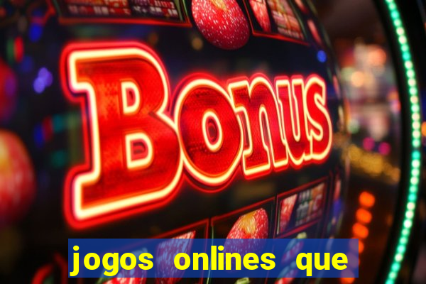 jogos onlines que d?o dinheiro