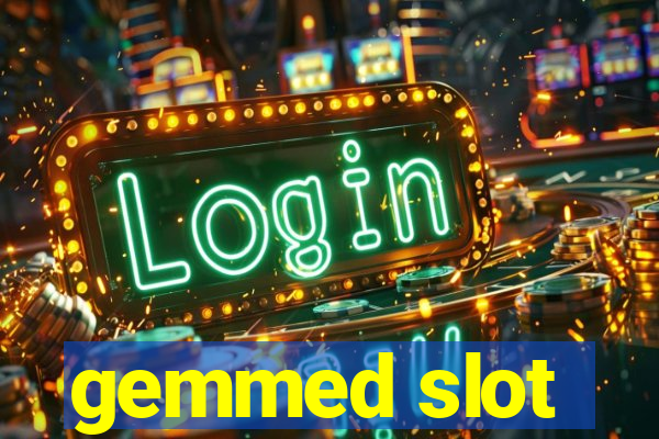 gemmed slot