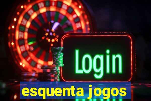 esquenta jogos