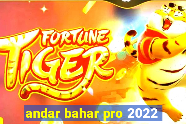 andar bahar pro 2022