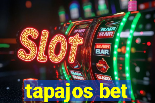 tapajos bet