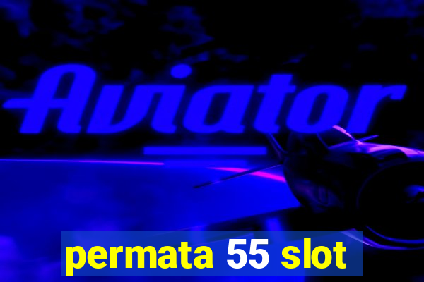 permata 55 slot