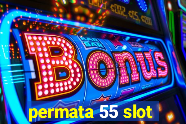 permata 55 slot