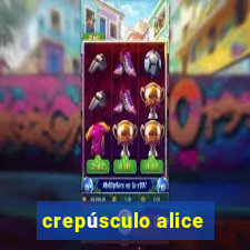 crepúsculo alice