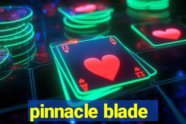 pinnacle blade