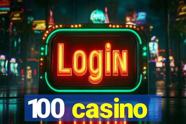 100 casino