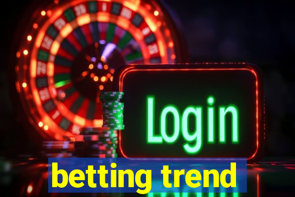 betting trend