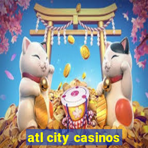 atl city casinos