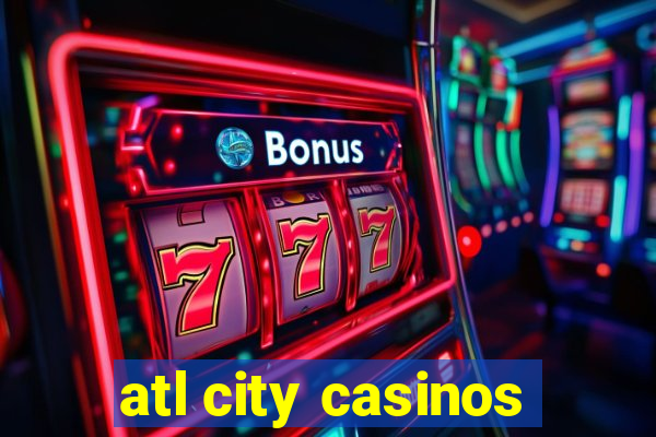 atl city casinos