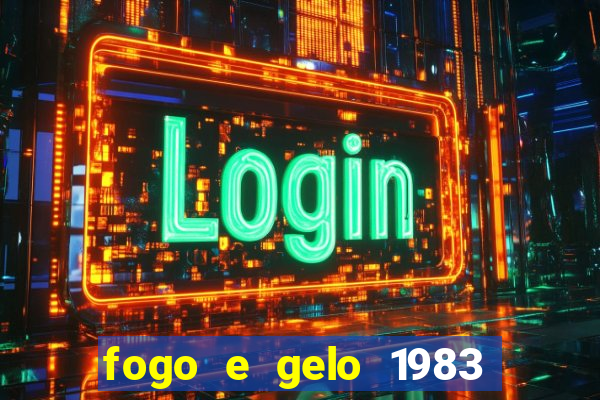 fogo e gelo 1983 dublado download