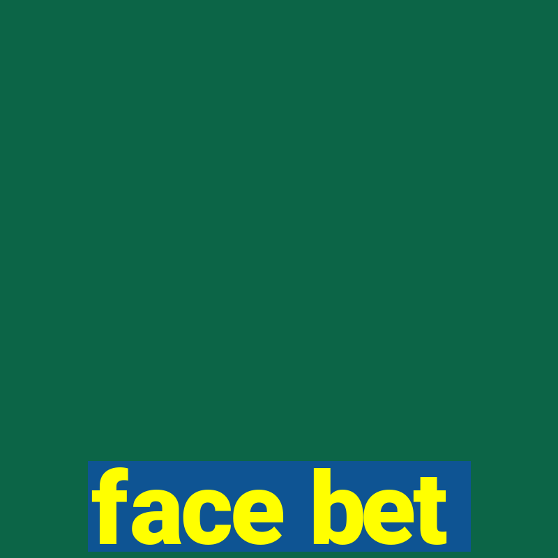 face bet