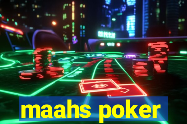 maahs poker