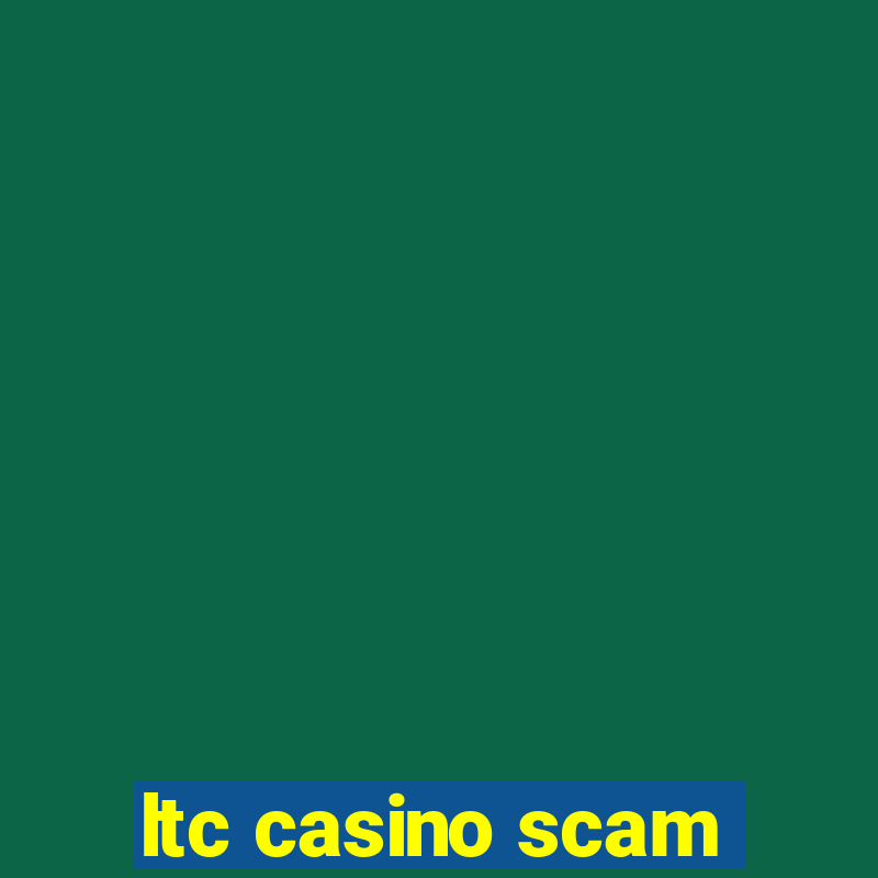 ltc casino scam