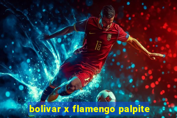 bolivar x flamengo palpite