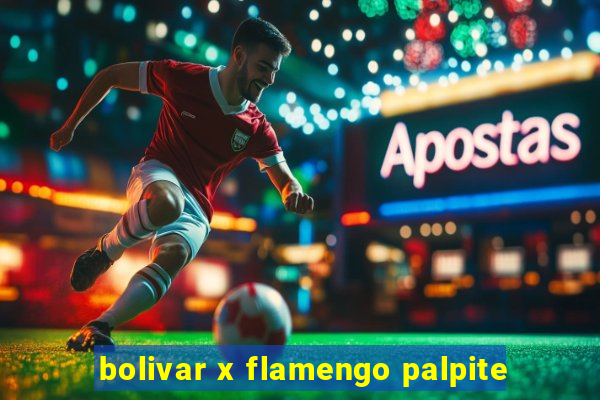 bolivar x flamengo palpite