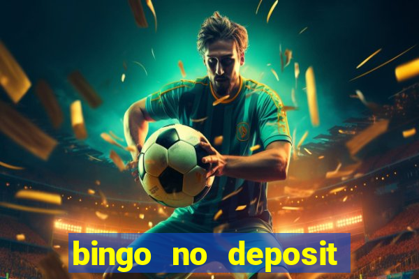 bingo no deposit win real money