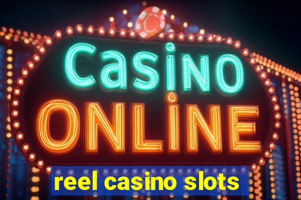 reel casino slots