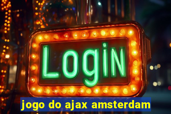 jogo do ajax amsterdam