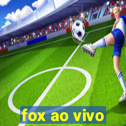 fox ao vivo