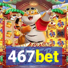 467bet