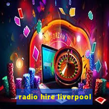 radio hire liverpool