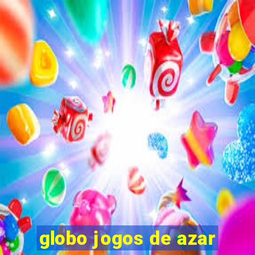 globo jogos de azar