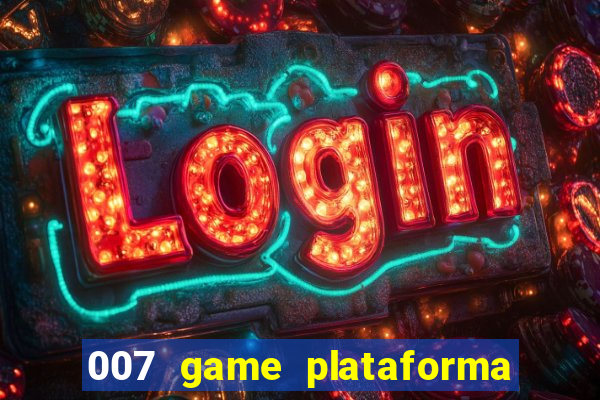 007 game plataforma de jogos