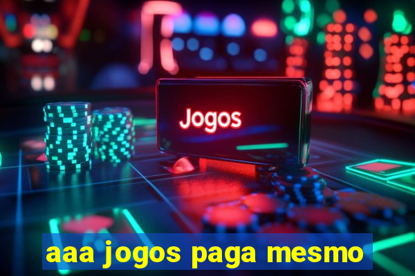 aaa jogos paga mesmo