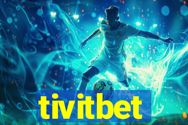 tivitbet