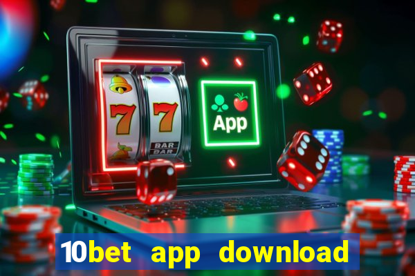 10bet app download for android